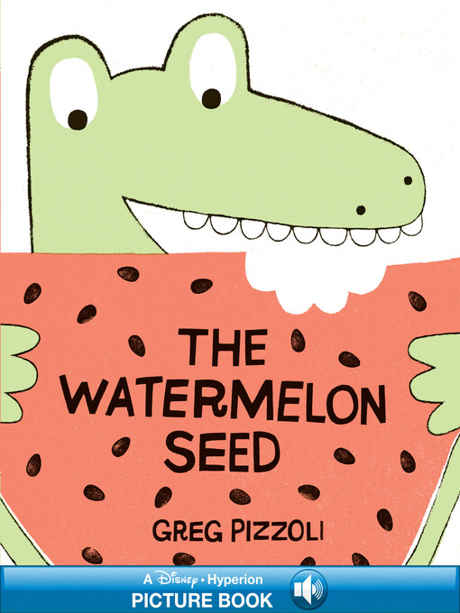 Title details for The Watermelon Seed by Greg Pizzoli - Wait list
